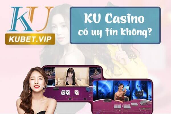 ku-casino-co-uy-tin-khong