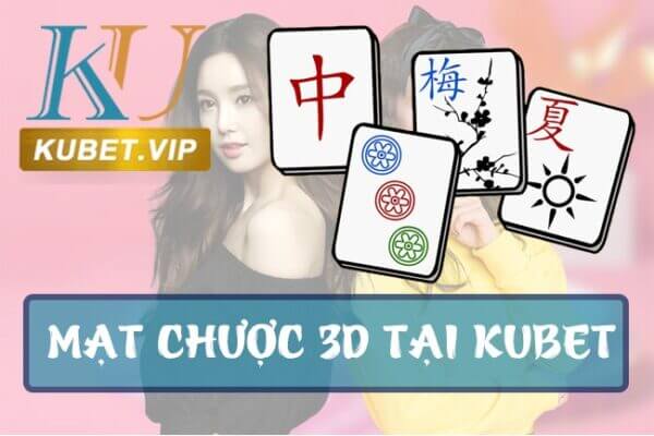 Trải nghiệm Mạt chược 3D (Mahjong Tiles) trò chơi mới tại kubet