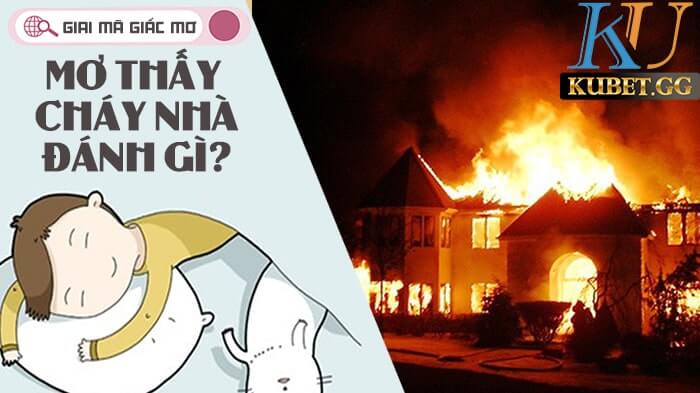Giải mã giấc mơ gặp cháy nhà: Điềm tốt hay điềm xấu?