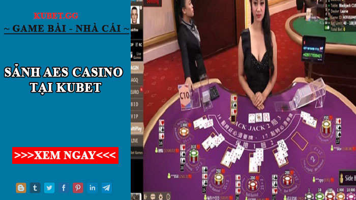 Sảnh AES casino tại Kubet