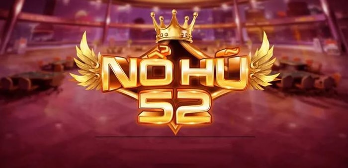 Tổng quan về cổng game Nohu 52