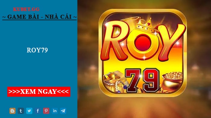 Roy79 – Game bài đổi thưởng uy tín, chất lượng hàng đầu
