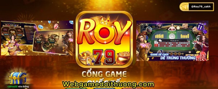  Những đặc điểm nổi bật của cổng game Roy79