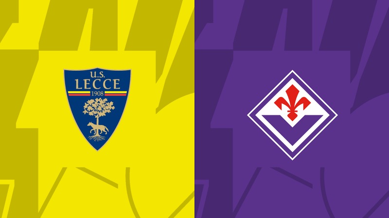 Lecce vs Fiorentina - 1h45 ngày 18/10